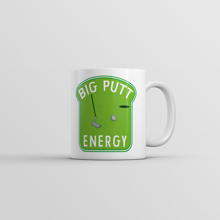 Funny White Big Putt Energy Coffee Mug Nerdy Golf sarcastic Tee