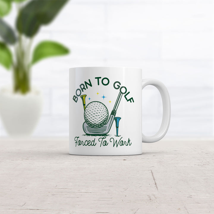 Born To Golf Forced To Work Mug