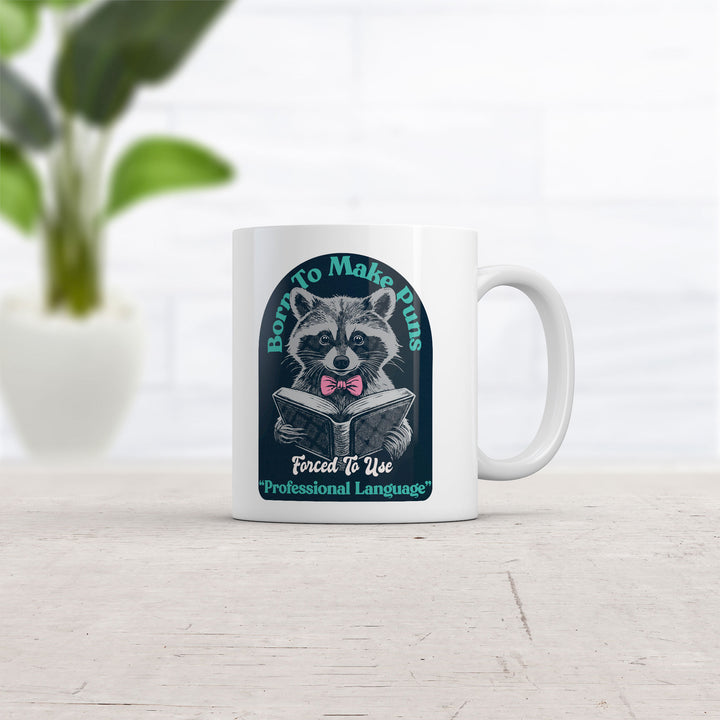 Born To Make Puns Forced To Use Professional Language Mug