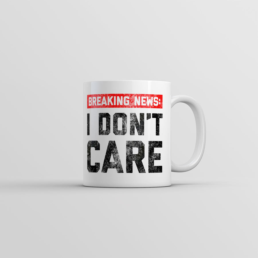 Funny White Breaking News I Don't Care Coffee Mug Nerdy sarcastic Tee