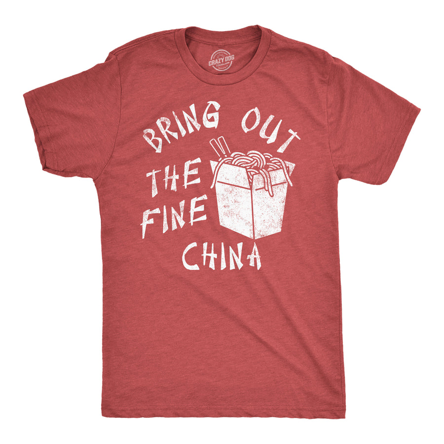 Funny Heather Red - Bring Out The Fine China Bring Out The Fine China Mens T Shirt Nerdy sarcastic Food Tee