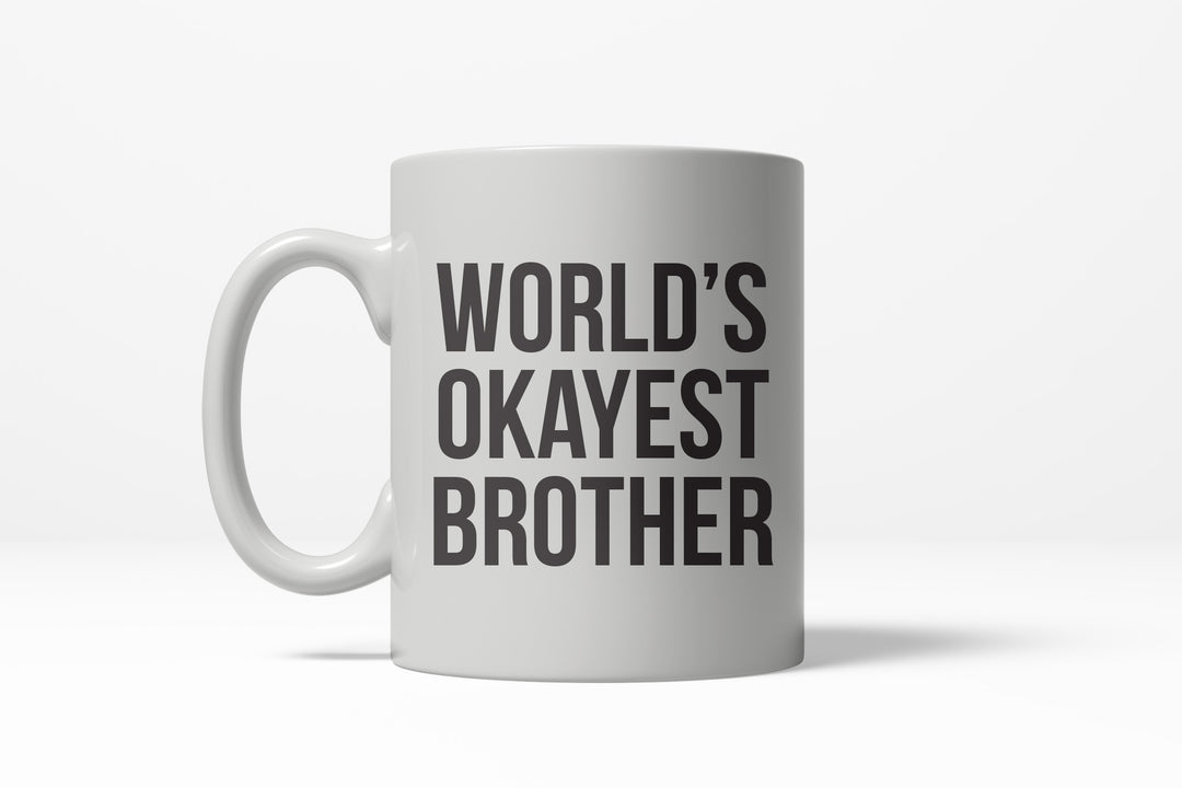 Funny White World's Okayest Brother Coffee Mug Nerdy okayest Tee