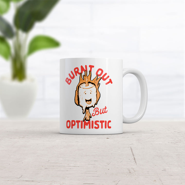 Burnt Out But Optimistic Mug