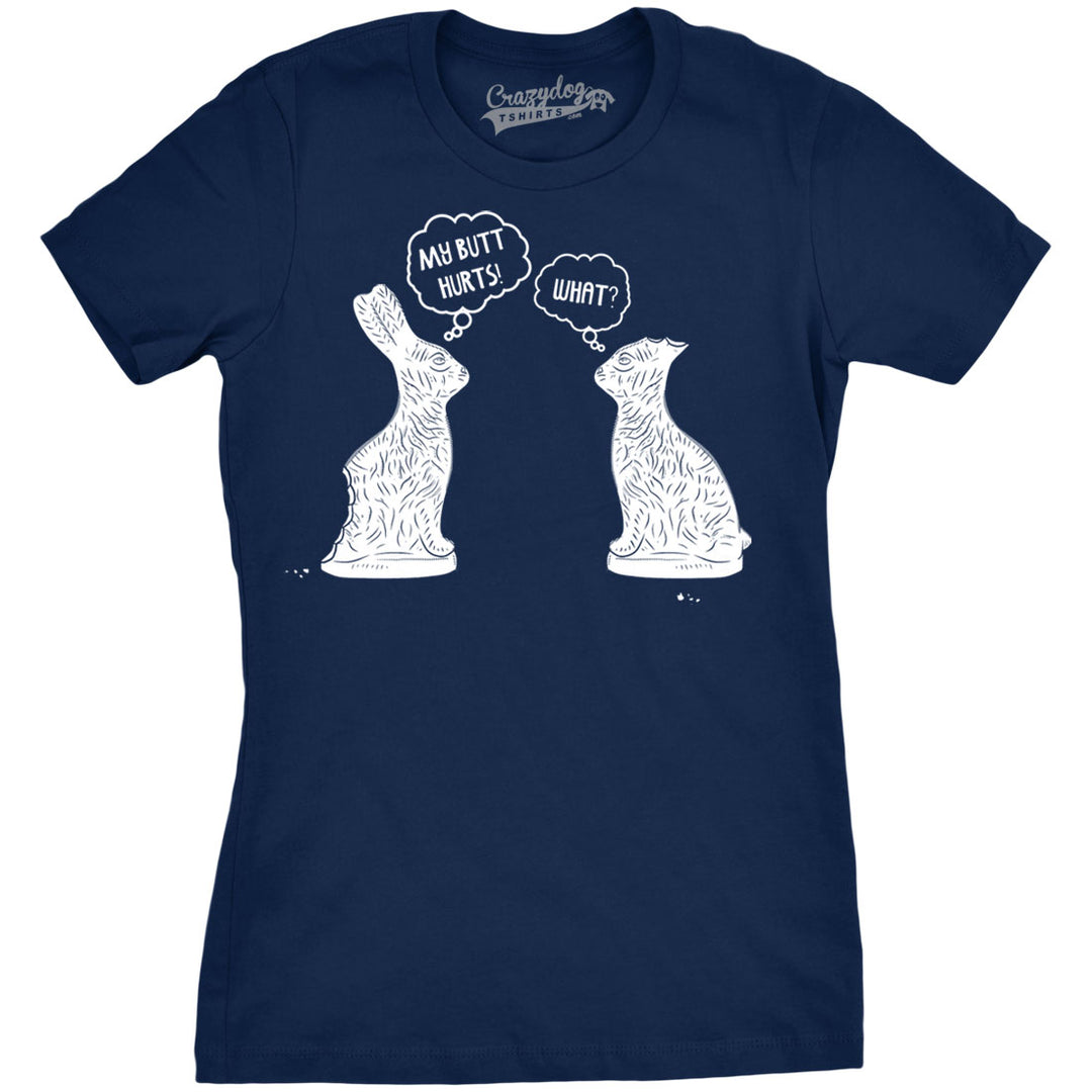 Funny Navy My Butt Hurts Womens T Shirt Nerdy Easter Sarcastic Tee