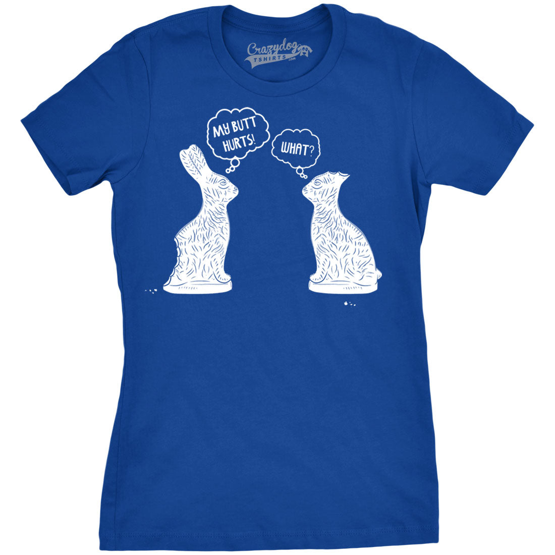 Funny Blue My Butt Hurts Womens T Shirt Nerdy Easter Sarcastic Tee