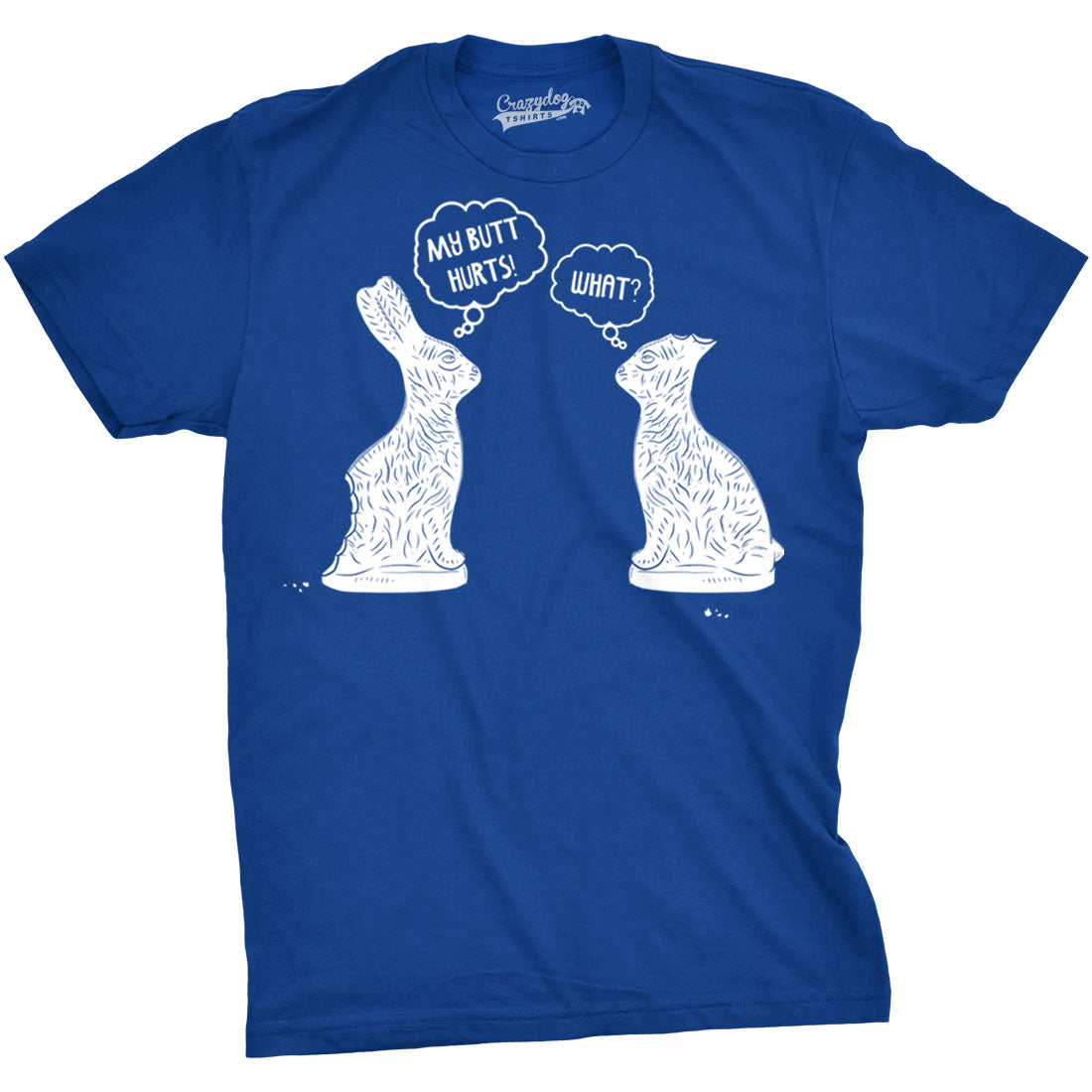 Funny Blue My Butt Hurts Mens T Shirt Nerdy Easter Sarcastic Tee