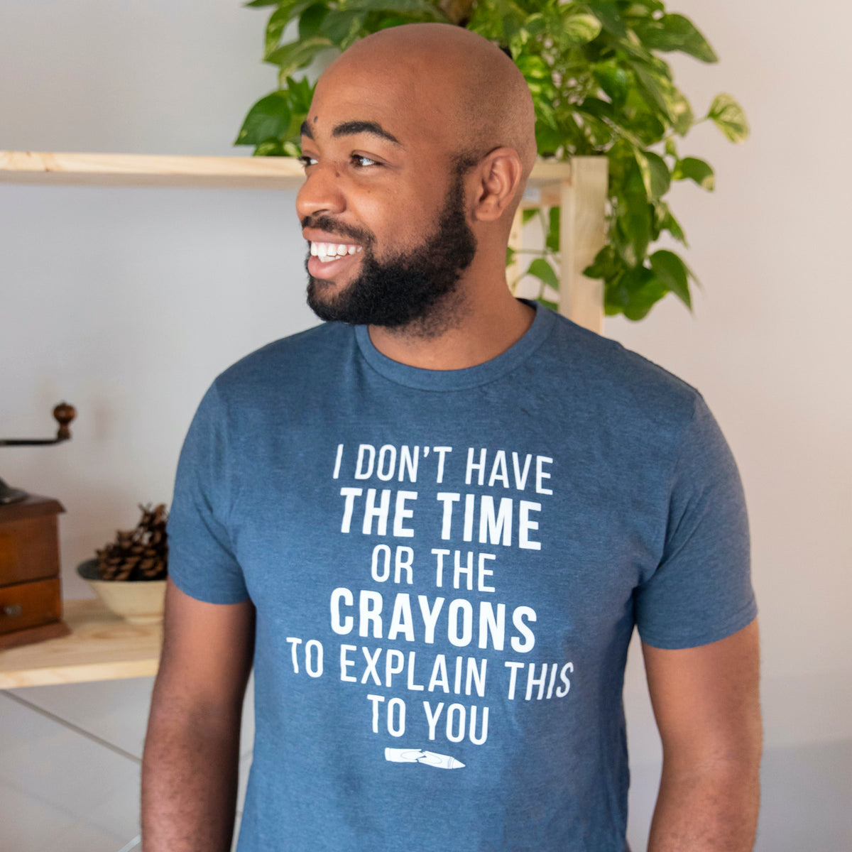 I Don&#39;t Have The Time Or The Crayons Men&#39;s Tshirt