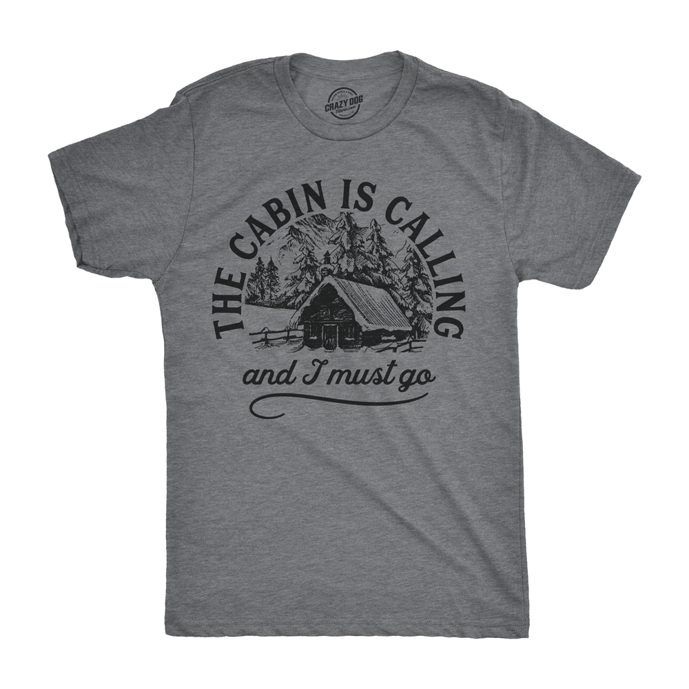 Funny Dark Heather Grey - Cabin Calling The Cabin Is Calling Mens T Shirt Nerdy Camping Tee