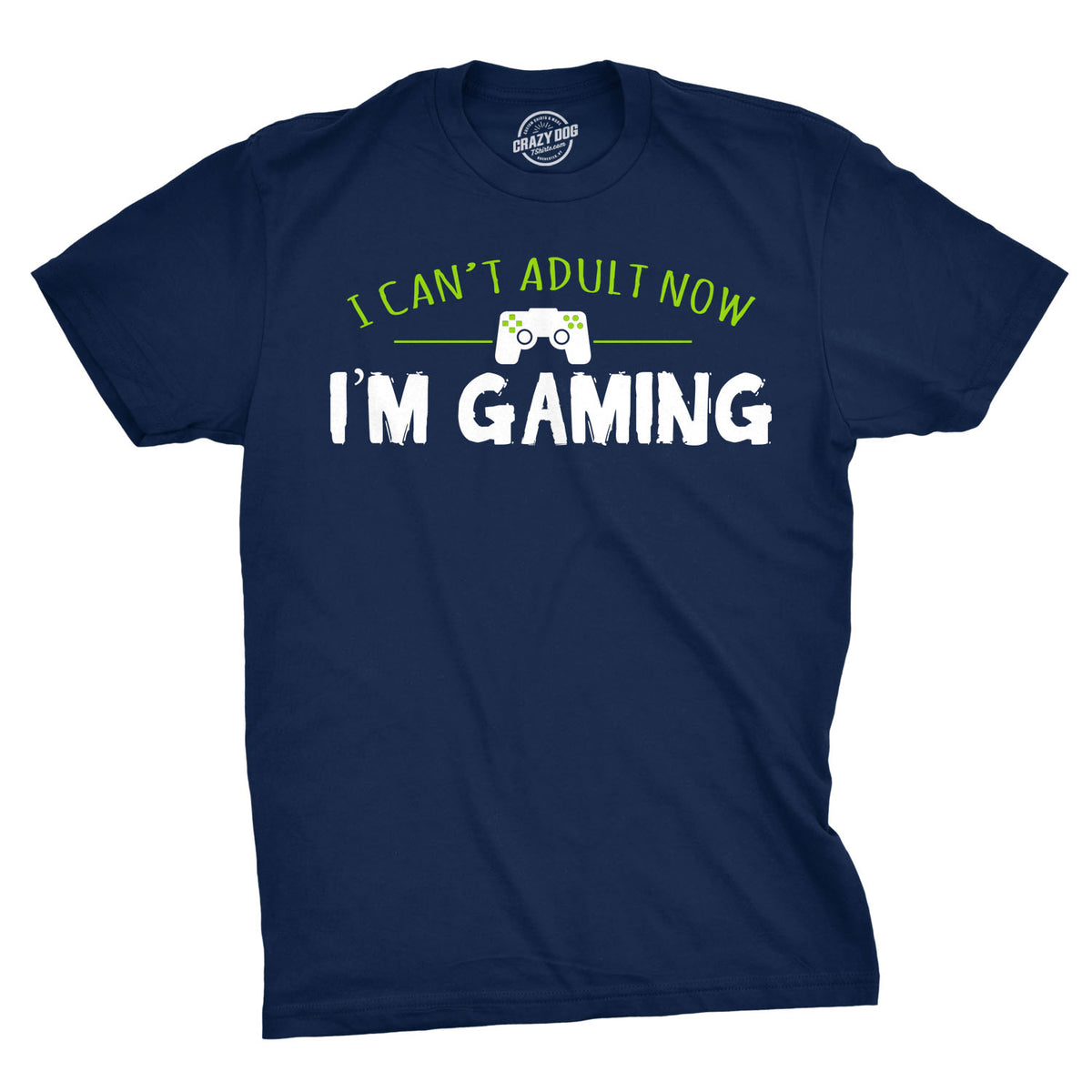 Funny Heather Navy - Cant Adult I Can&#39;t Adult Now I&#39;m Gaming Mens T Shirt Nerdy Video Games Tee