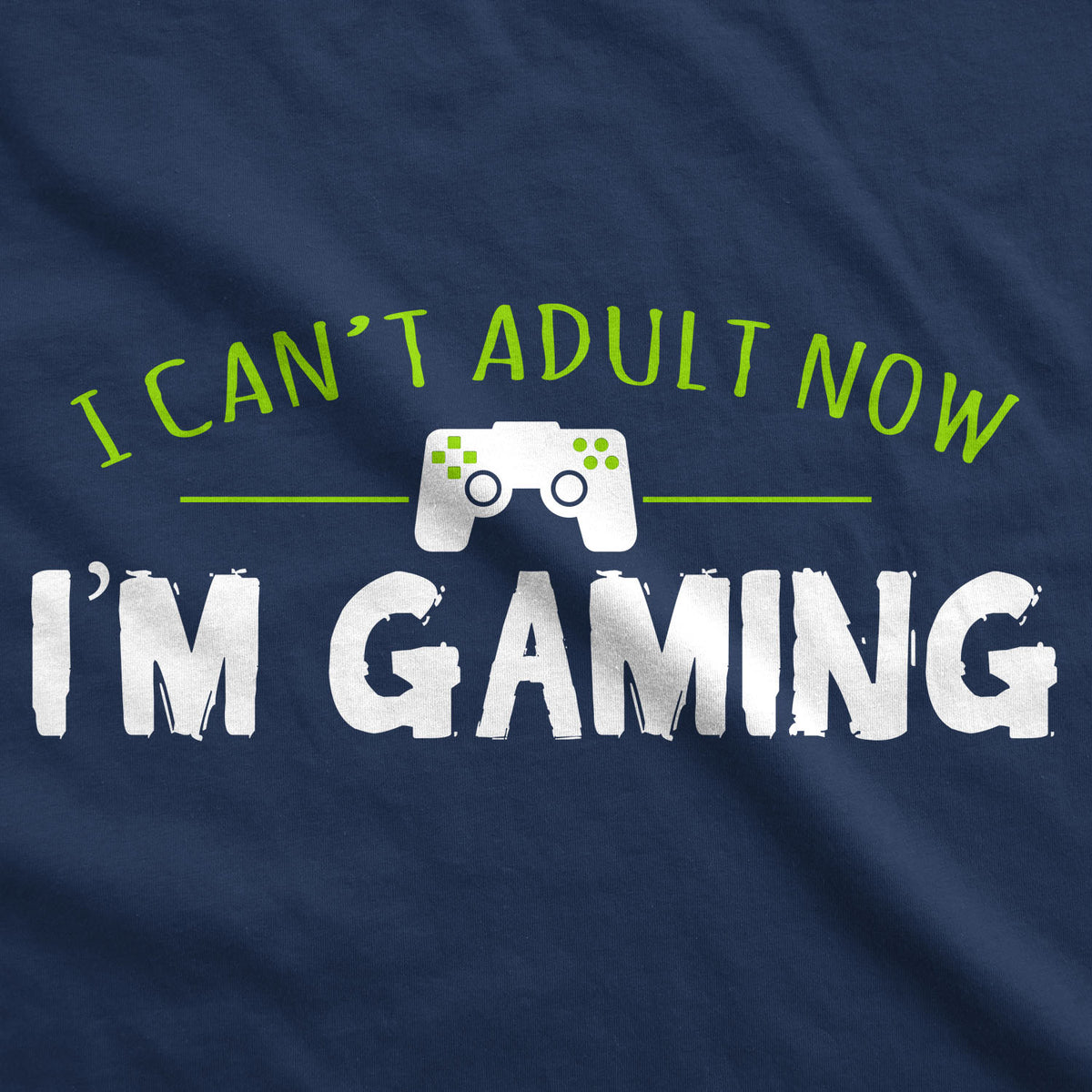 I Can&#39;t Adult Now I&#39;m Gaming Men&#39;s Tshirt