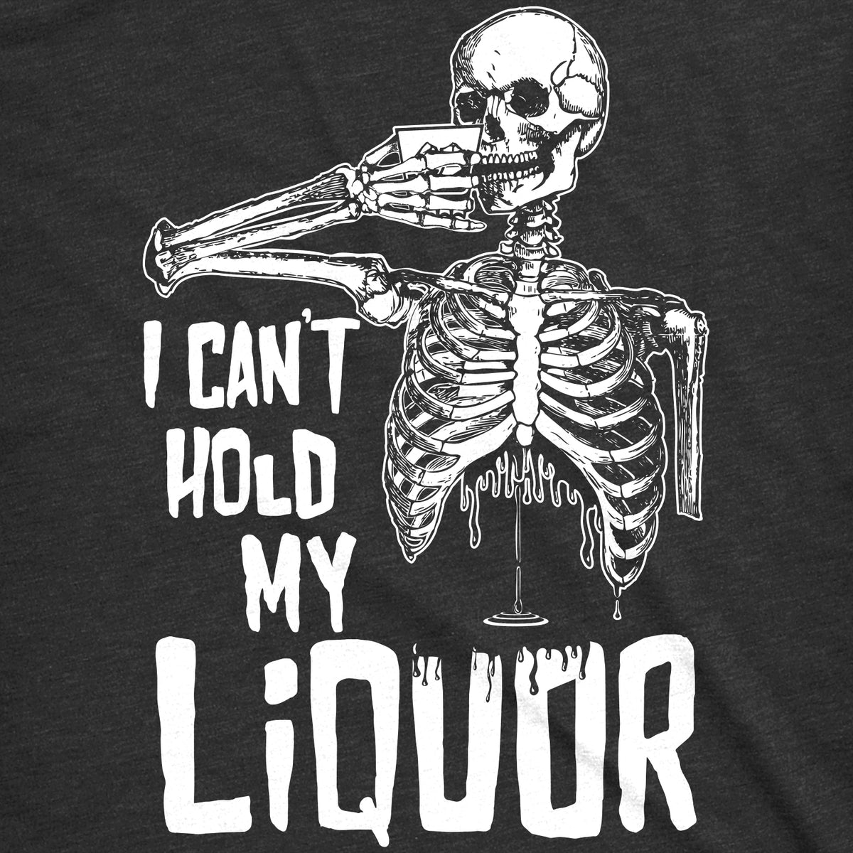 I Can&#39;t Hold My Liquor Men&#39;s T Shirt