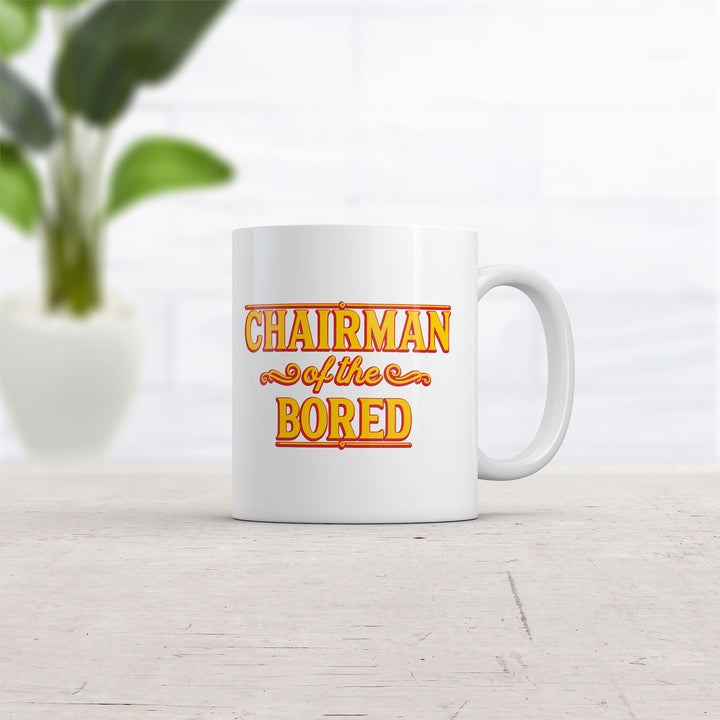 Chairman Of The Bored Mug