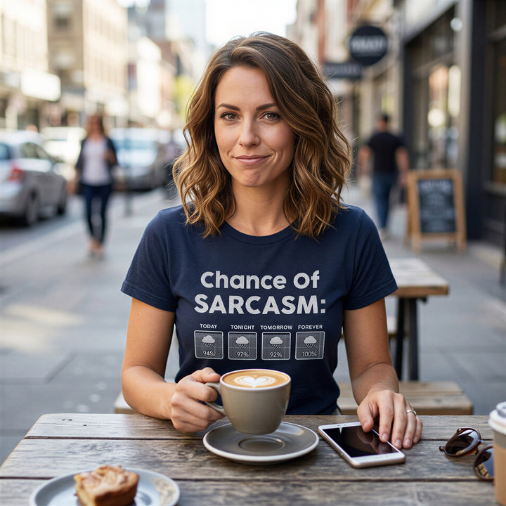 Chance Of Sarcasm Women's T Shirt