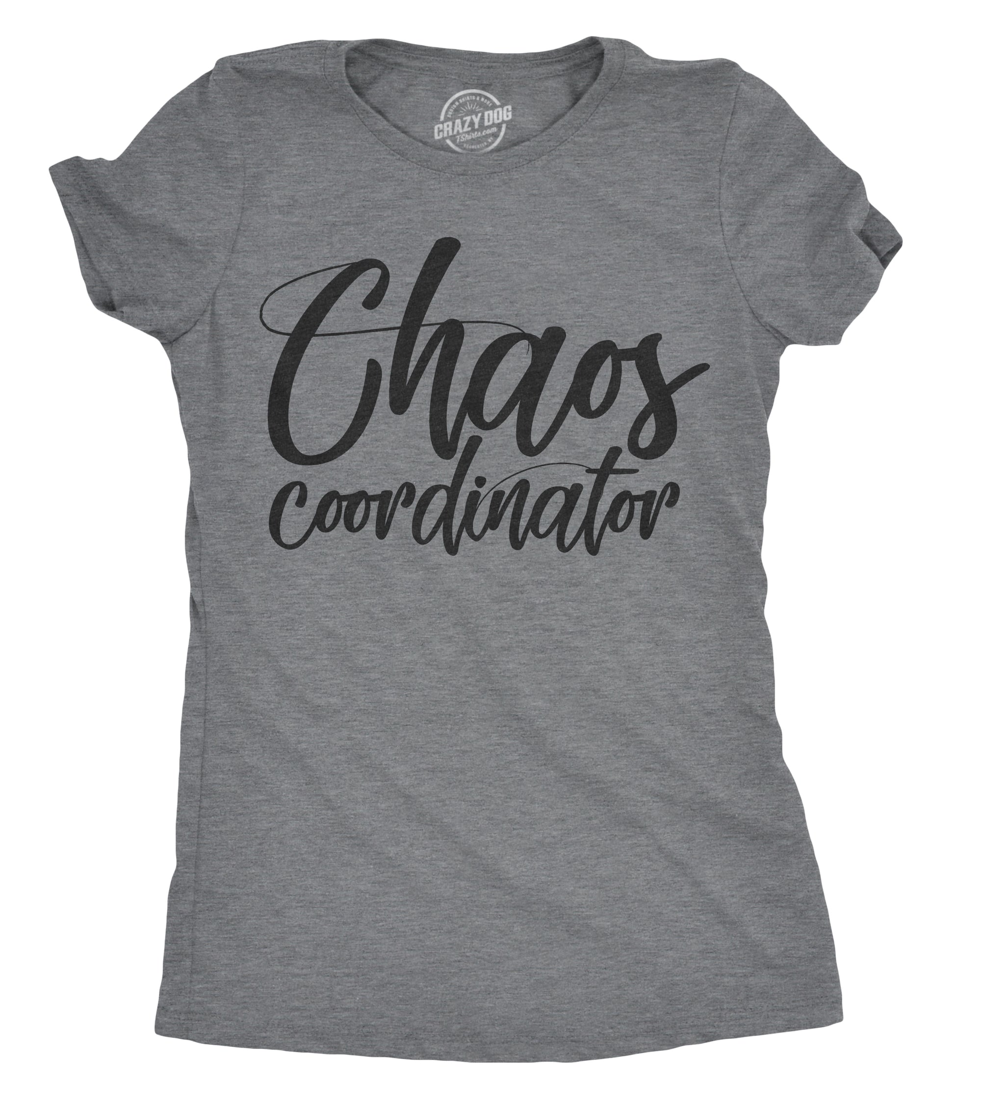 Funny Dark Heather Grey Chaos Coordinator Womens T Shirt Nerdy Mother's Day Tee