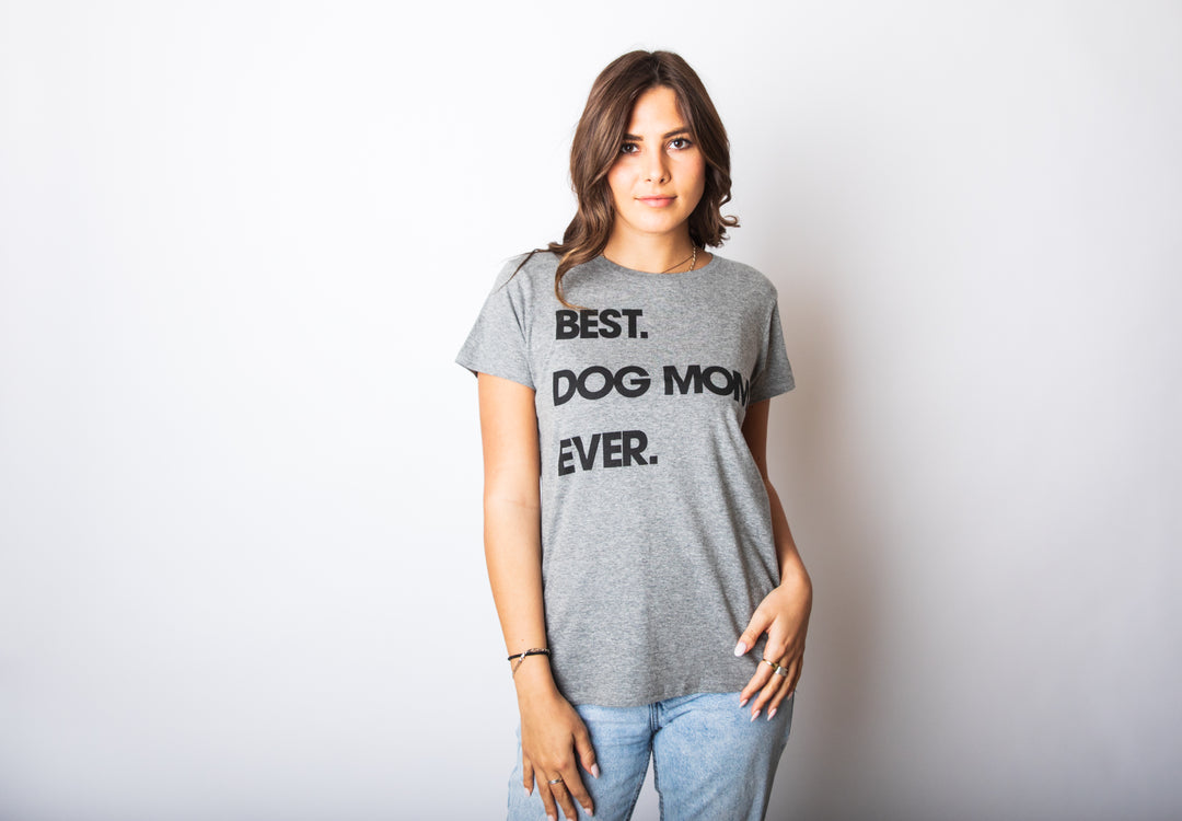 Best Dog Mom Ever Women's T Shirt