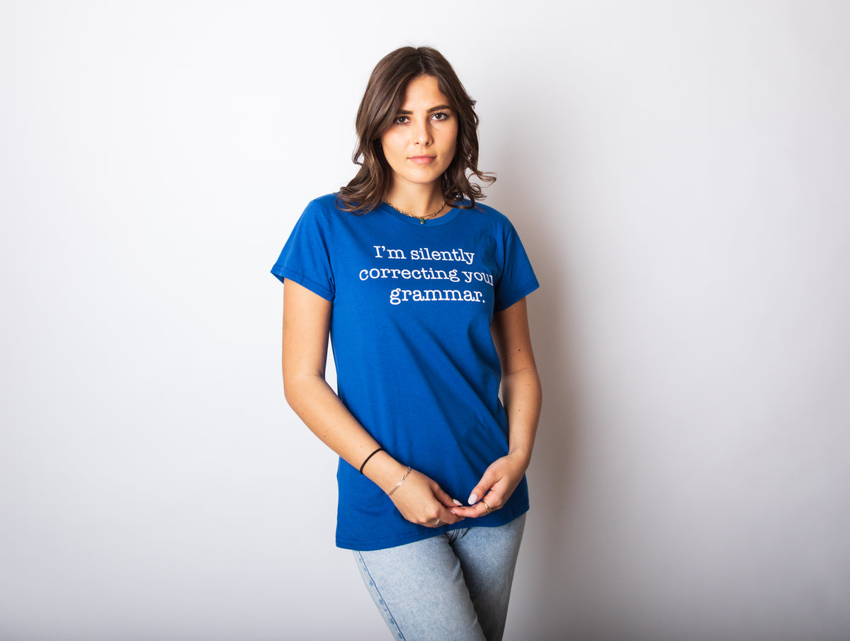 I&#39;m Silently Correcting Your Grammar Women&#39;s Tshirt