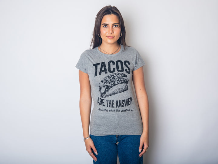 Tacos Are The Answer Women's T Shirt
