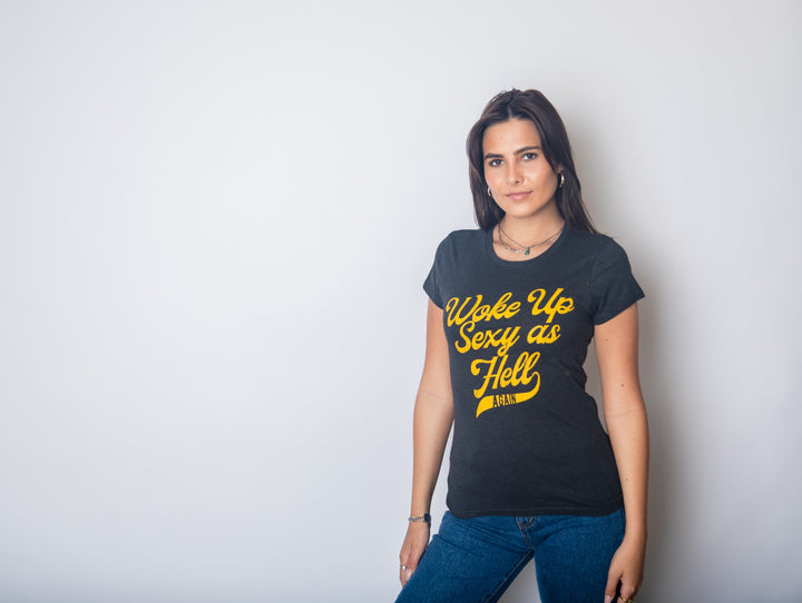 I Woke Up Sexy As Hell Again Women's T Shirt