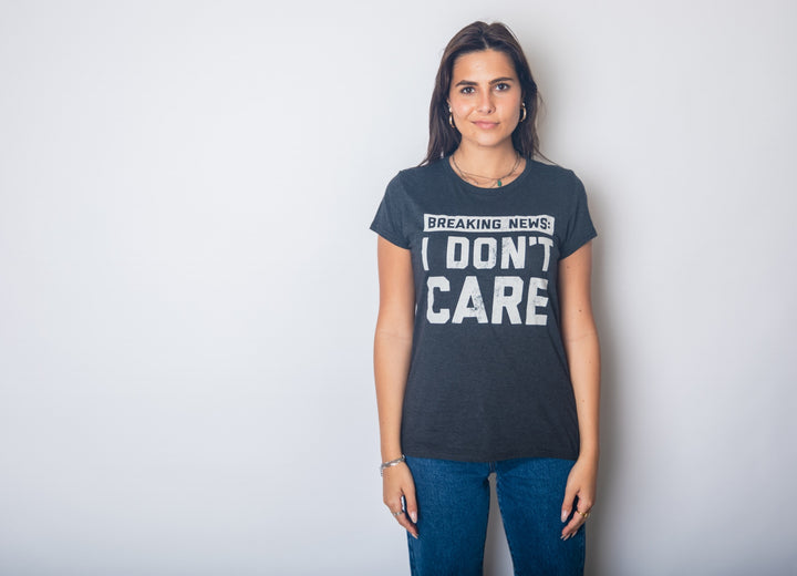 Breaking News: I Don't Care Women's T Shirt