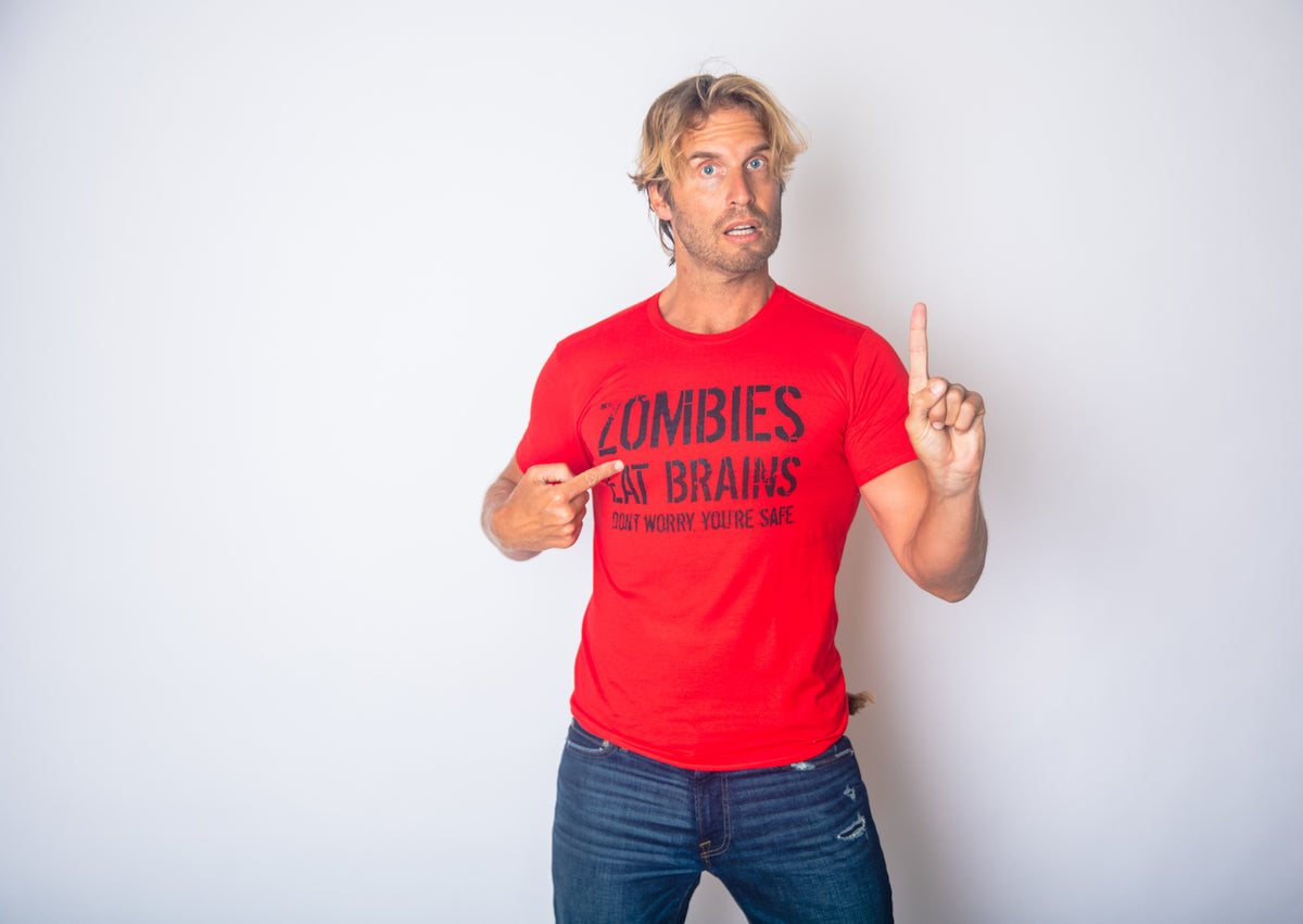 Zombies Eat Brains, You&#39;re Safe Men&#39;s T Shirt