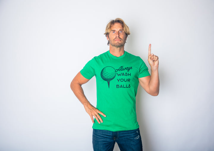 Always Wash Your Balls Men's T Shirt