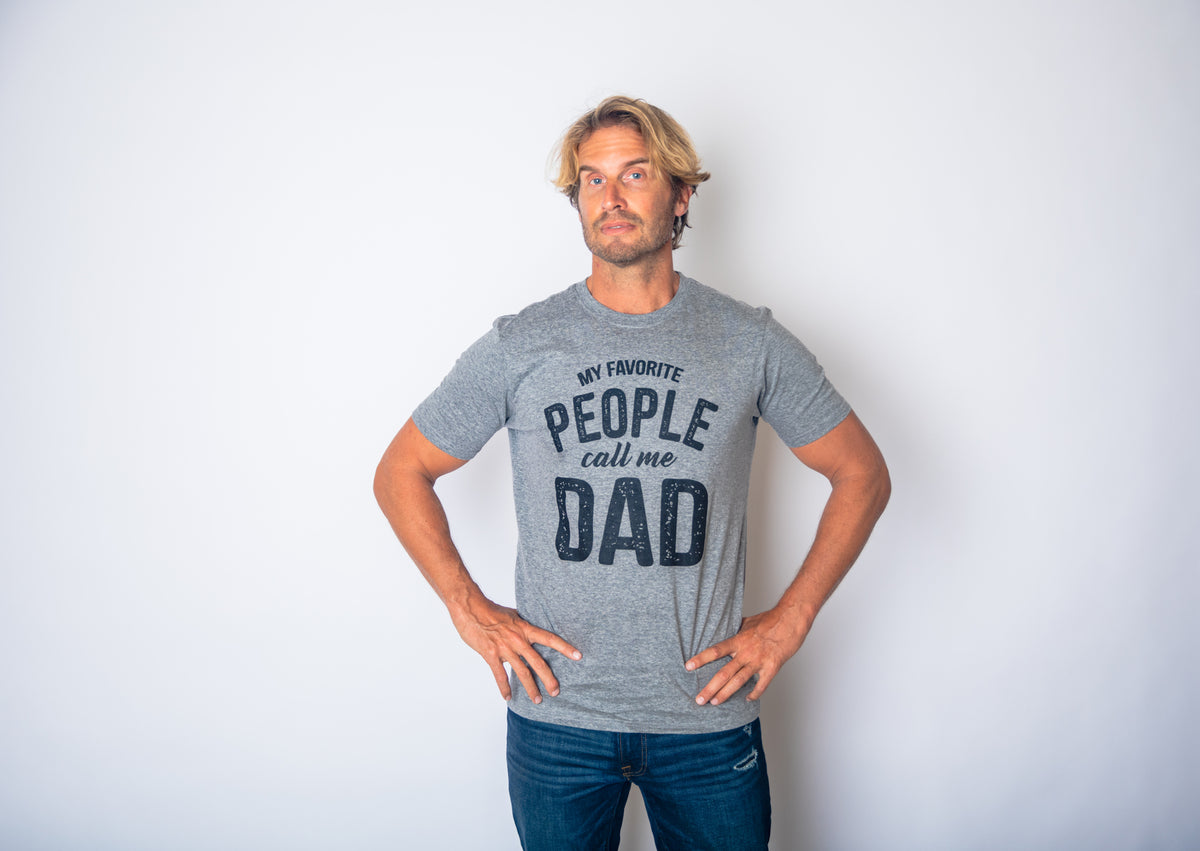 My Favorite People Call Me Daddy Men&#39;s T Shirt