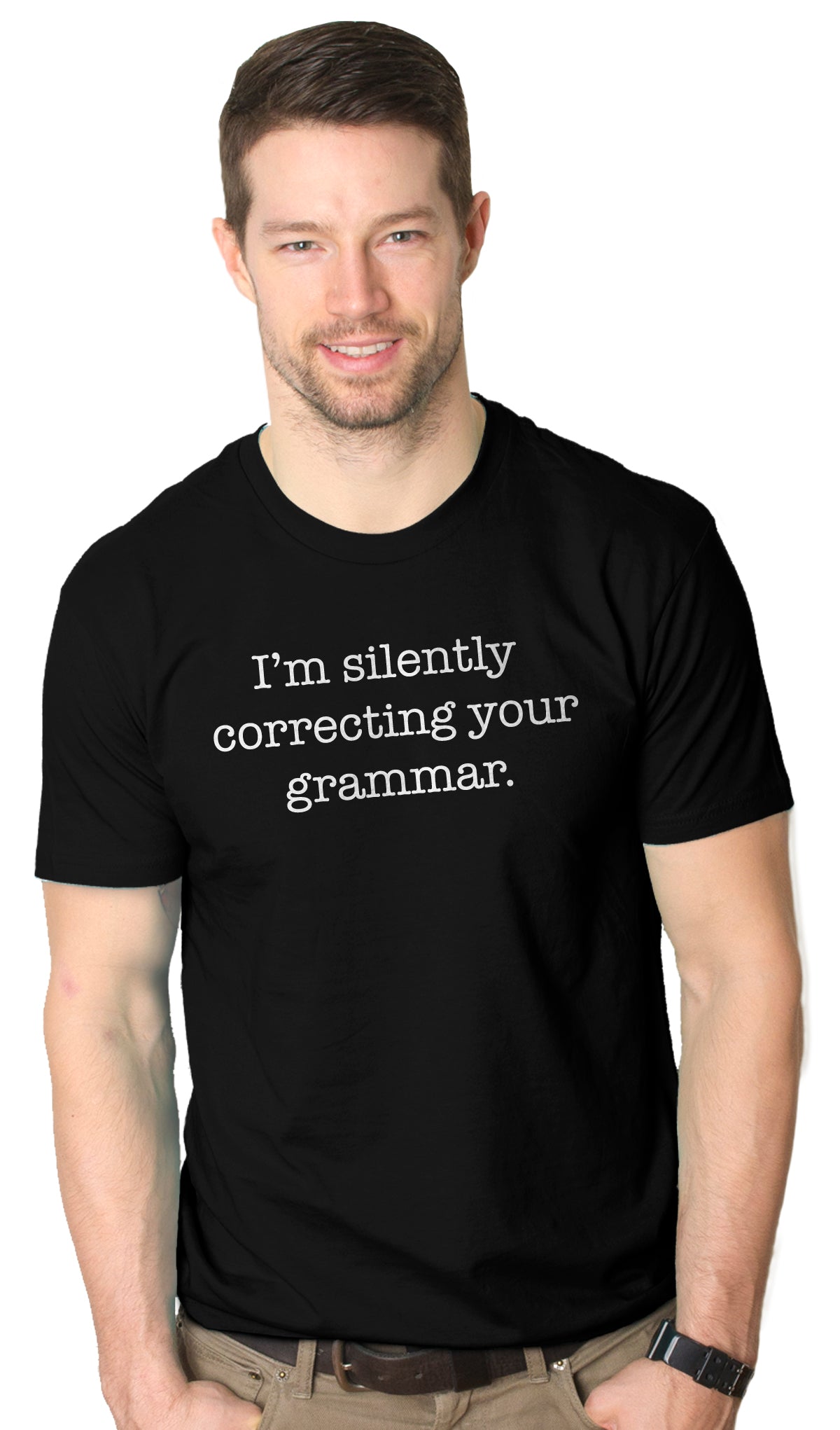 I&#39;m Silently Correcting Your Grammar Men&#39;s Tshirt