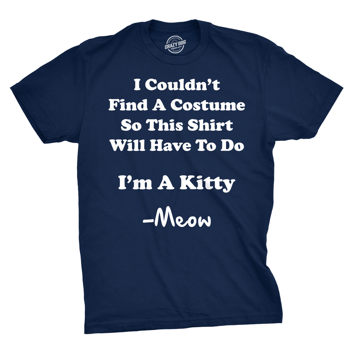 Funny Heather Navy I&#39;m A Kitty Mens T Shirt Nerdy Halloween Sarcastic Cat Tee
