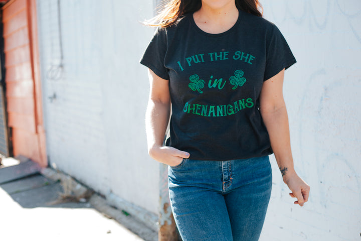 I Put The She In Shenanigans Women's T Shirt