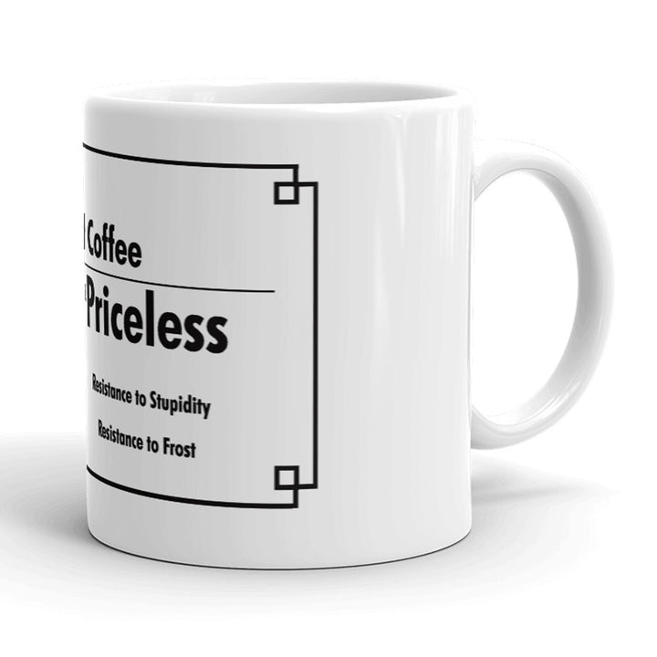 Cup Of Coffee: Priceless Mug