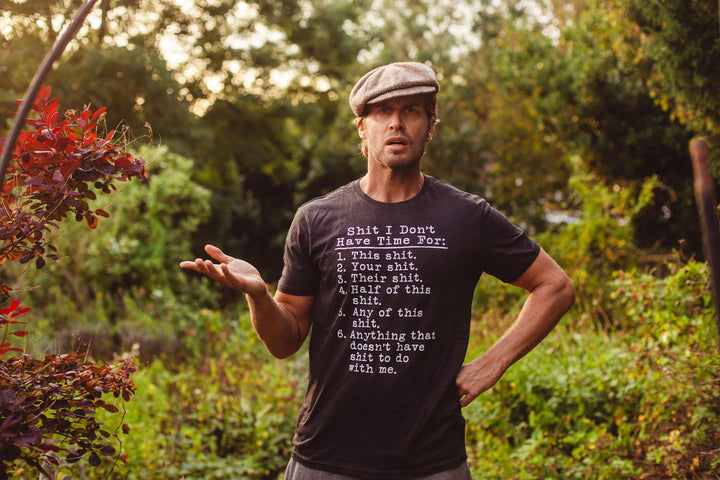 Shit I Don't Have Time For Men's T Shirt