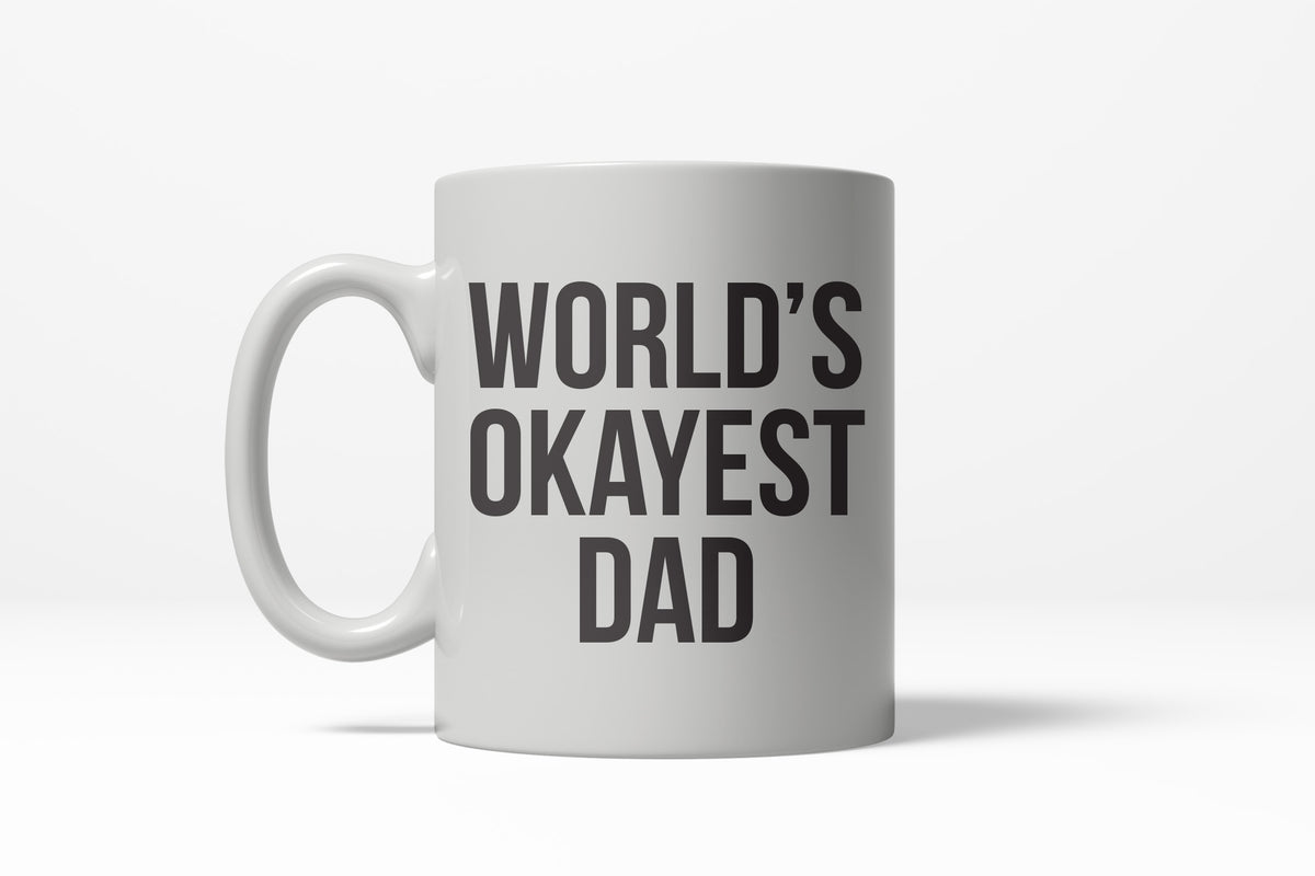 Funny Okayest Dad World&#39;s Okayest Dad Coffee Mug Nerdy Father&#39;s Day okayest Tee