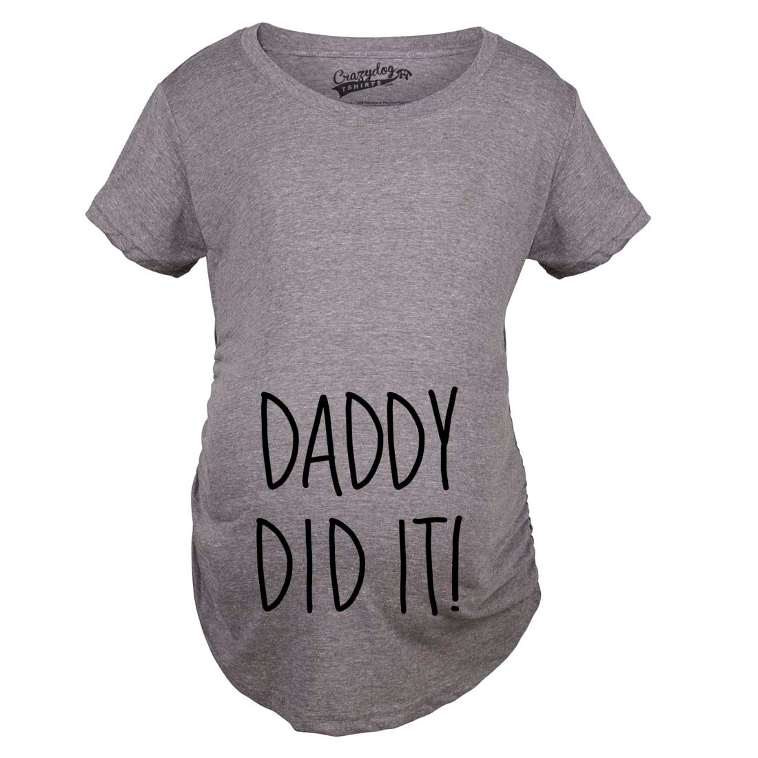 Funny Dark Heather Grey - Daddy Did it Daddy Did It Maternity T Shirt Nerdy Father&#39;s Day Tee