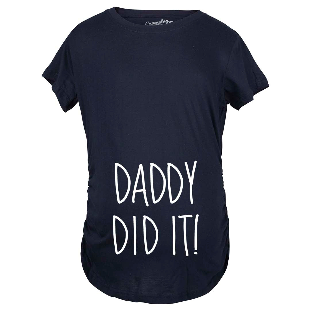 Funny Navy Daddy Did It Maternity T Shirt Nerdy Father&#39;s Day Tee