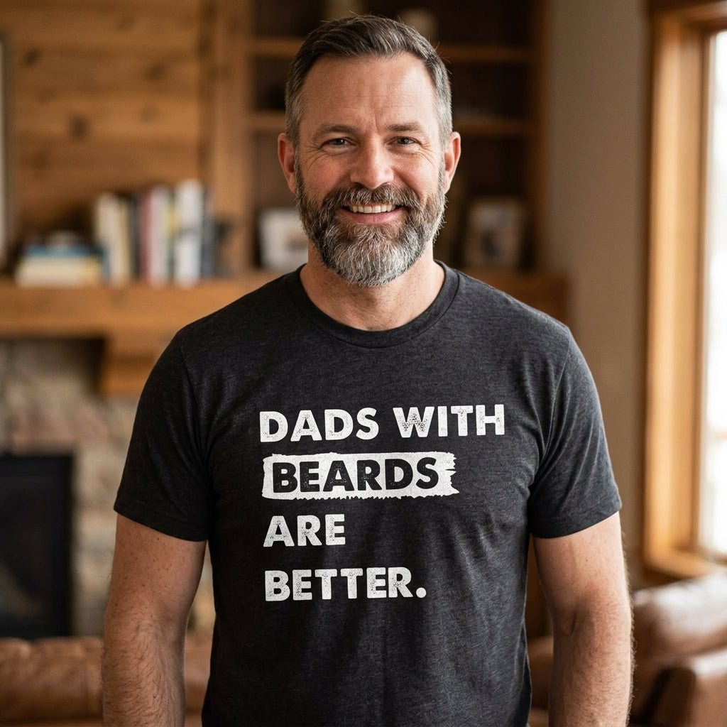 Dads With Beards Are Better Men's T Shirt