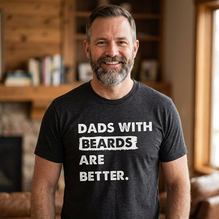 Dads With Beards Are Better Men's T Shirt