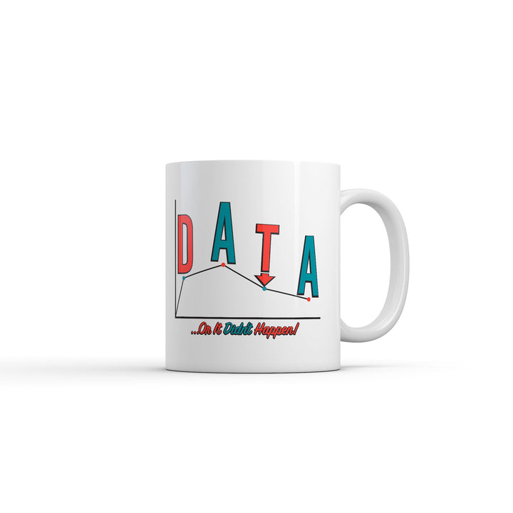 Funny White Data Or It Didnt Happen Coffee Mug Nerdy science nerdy Tee