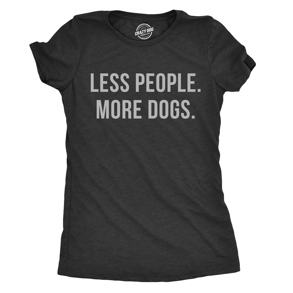 Funny Heather Black Less People More Dogs Womens T Shirt Nerdy Dog Introvert Tee