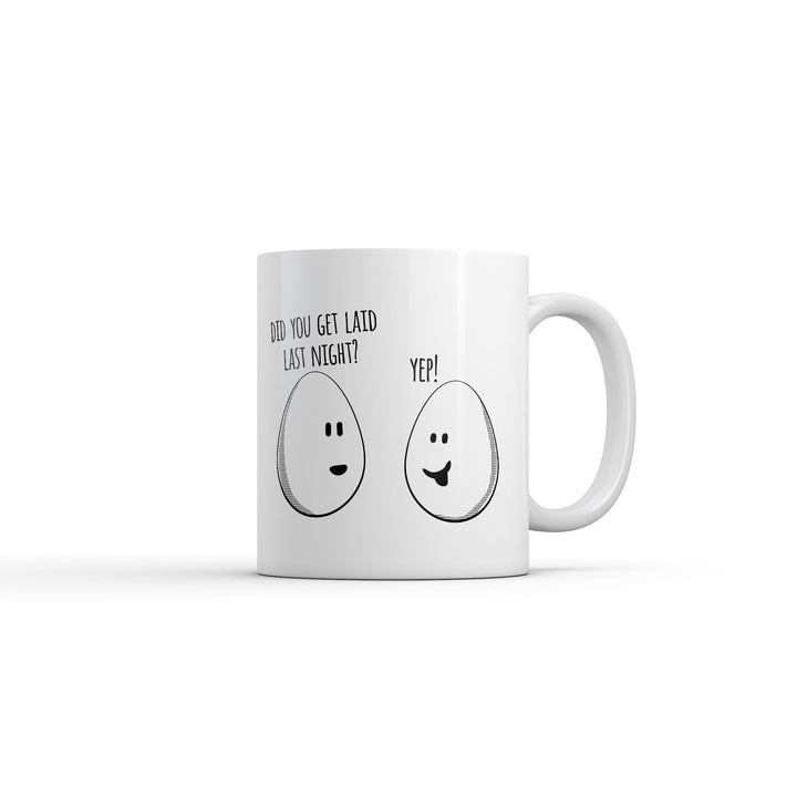 Funny White Did You Get Laid Last Night Coffee Mug Nerdy Food sarcastic Tee