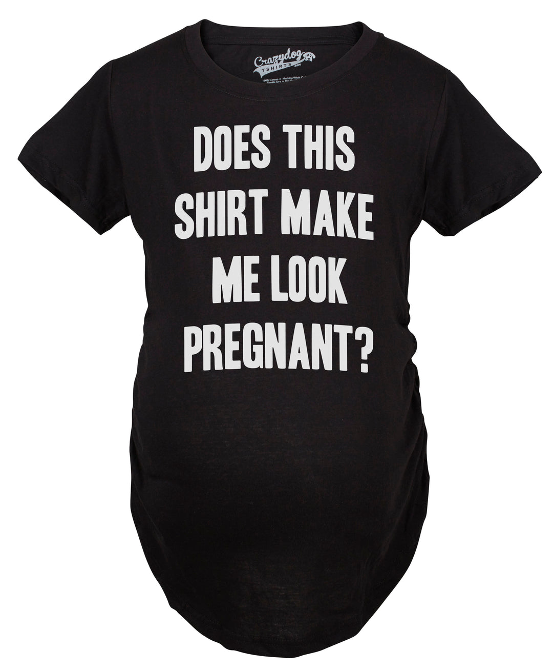 Funny Black Does This Shirt Make Me Look Pregnant Maternity T Shirt Nerdy Tee
