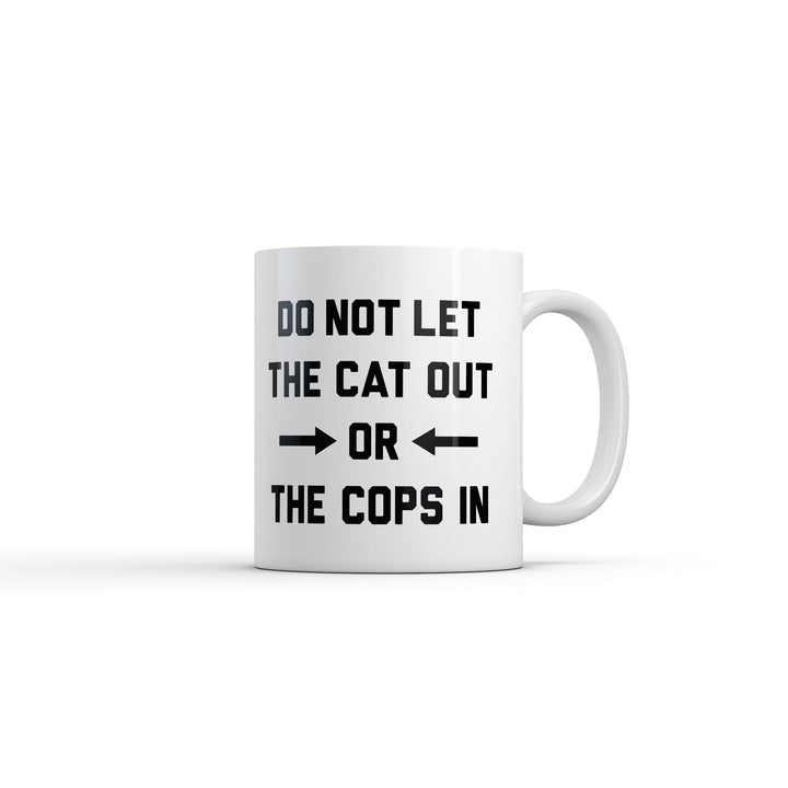 Funny White Do Not Let The Cat Out Or The Cops In Coffee Mug Nerdy cat Tee