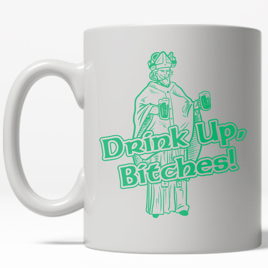 Funny White Drink Up B*tches Coffee Mug Nerdy Saint Patrick's Day Tee