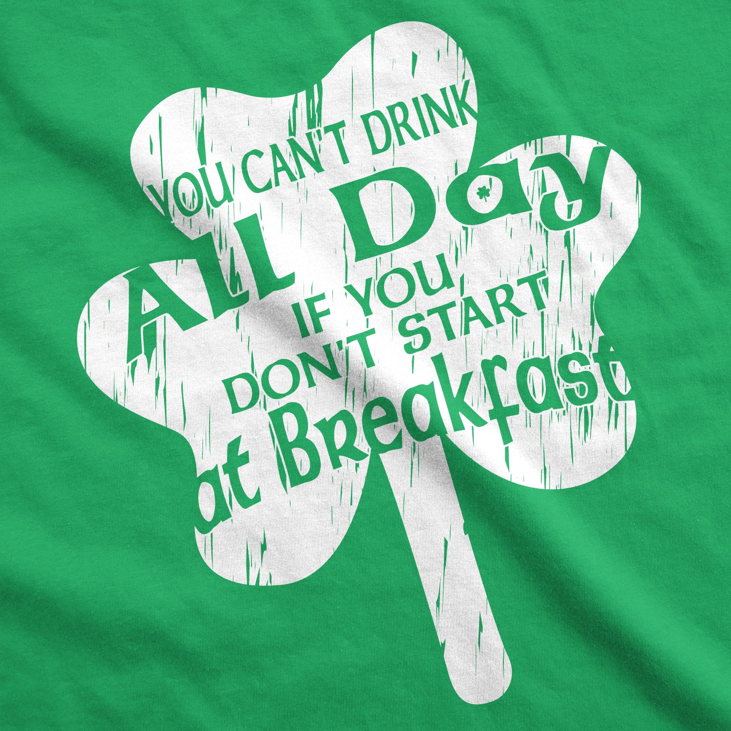 Funny You Can't Drink All Day If You Don't Start at Breakfast Mens T Shirt Nerdy Saint Patrick's Day Beer Drinking Tee