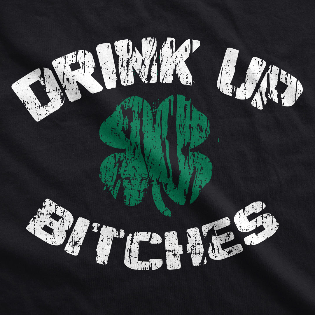 Drink Up Bitches Men's T Shirt