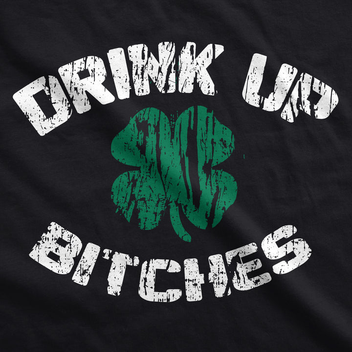 Drink Up Bitches Men's T Shirt