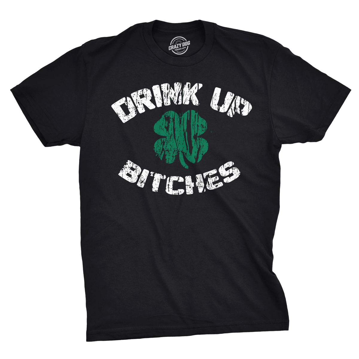 Funny Black Drink Up Bitches Mens T Shirt Nerdy Saint Patrick&#39;s Day Drinking Tee