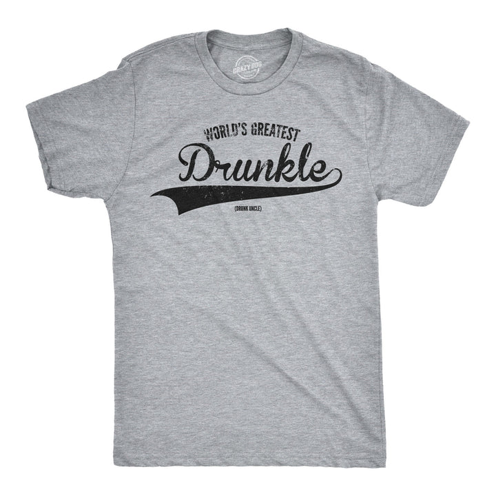 Funny Light Heather Grey World's Greatest Drunkle Mens T Shirt Nerdy Uncle Drinking Tee