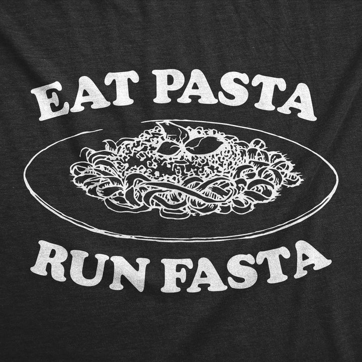 Eat Pasta Run Fasta Men's T Shirt