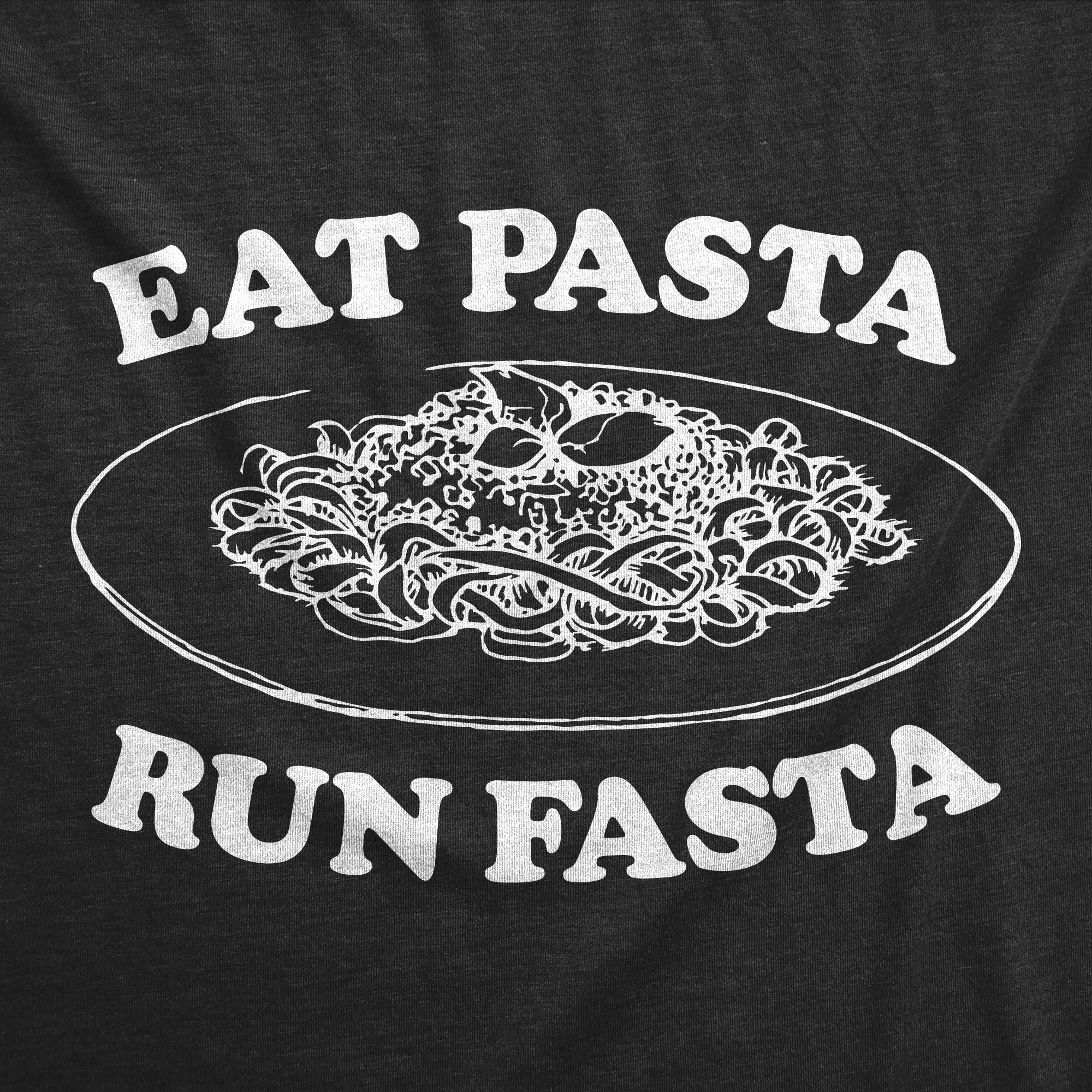 Funny Heather Black Eat Pasta Run Fasta Mens T Shirt Nerdy Fitness Food Tee