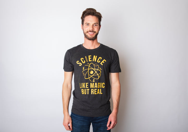 Science: Like Magic But Real Men's T Shirt